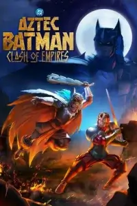  Бэтмен-ацтек: Столкновение империй 